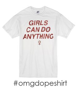 Girls Can Do Anything T-shirt