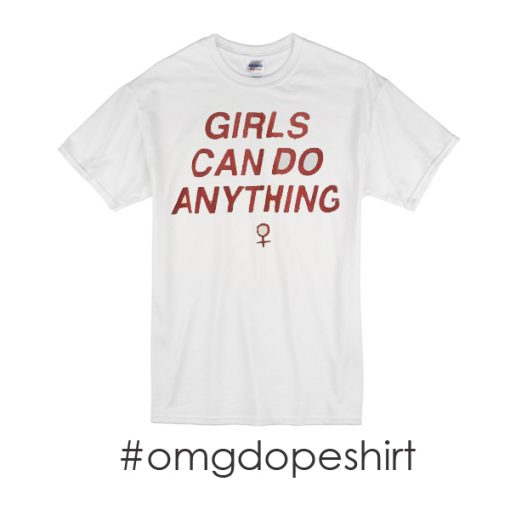 Girls Can Do Anything T-shirt