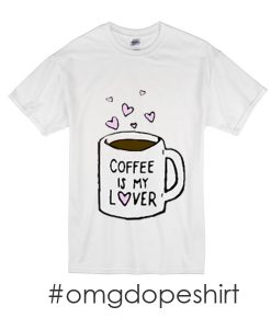 Coffee is My Lover Pajamas t-shirt