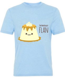 Biggest Flan T-shirt