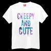Creepy And Cute T-shirt