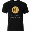 Friends Don't Lie 011 T-shirt
