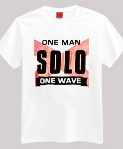 One Man Solo One Wave T-shirt