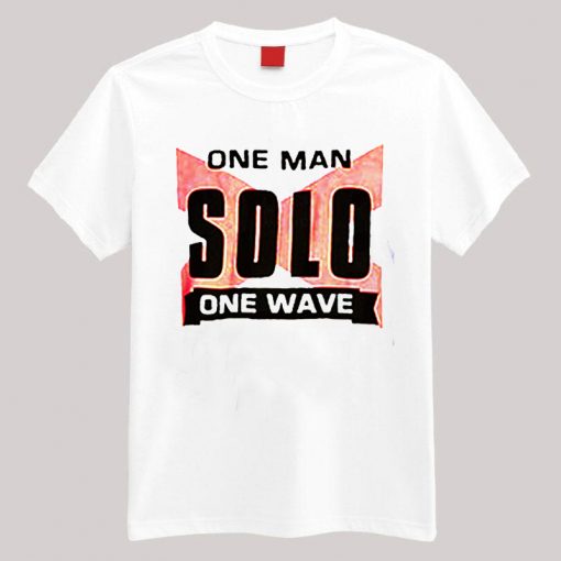 One Man Solo One Wave T-shirt