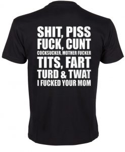 Piss Shit Fuck T-shirt