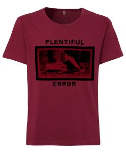 Plentiful Error T-shirt