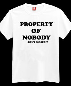 Property Of Nobody T-shirt