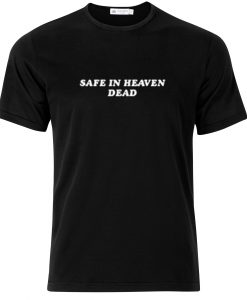 Safe In Heaven Dead T-shirt