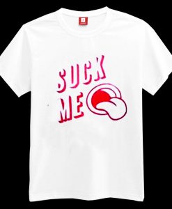 Suck Me T-shirt
