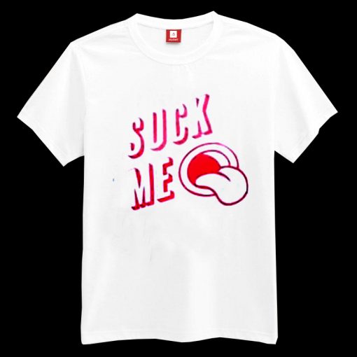Suck Me T-shirt