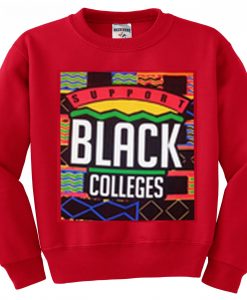 Support Black Colleges Sweatshirt