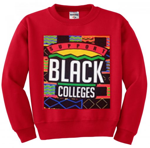 Support Black Colleges Sweatshirt