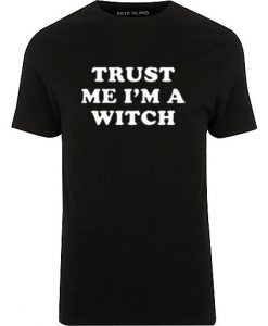 Trust Me I'm A Witch T-shirt