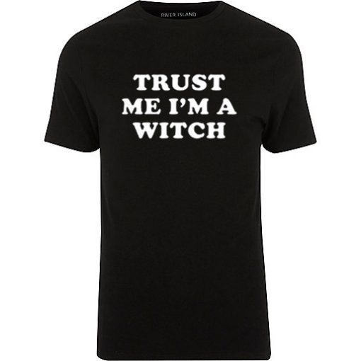 Trust Me I'm A Witch T-shirt