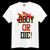 Bboy Or Die T-shirt
