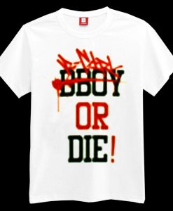 Bgirl or Die T-shirt