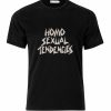 Homo Sexual Tendencies T-shirt