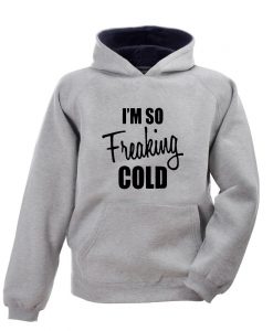 I'm So Freaking Cold T-shirt