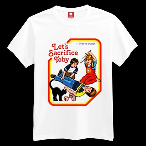 Let’s Sacrifice Toby T-shirt