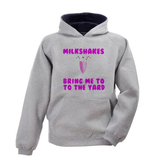 Milkshakes Bring Me to the Yard Hoodie
