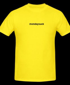 Mondaysuck T-shirt