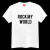 Rock My World T-shirt