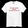 The Jerk Store Called They're Out Of You T-shirt