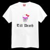 Till Death T-shirt