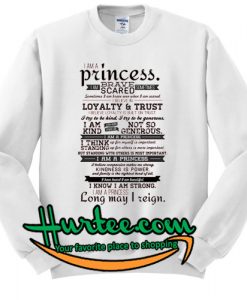 I'am A Princess Sweatshirt