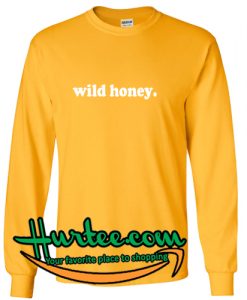 Wild Honey Sweatshirt