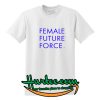 Female Future Force T Shirt