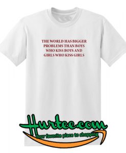 The World Has Bigger T-Shirt