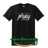 Black Hustle Hard Pray Harder t shirt