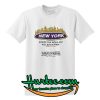 New York Where The Weak Are Killed and Eaten T shirt