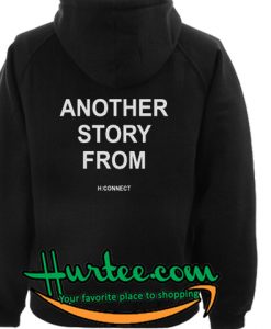 Another Story From H Connect Hoodie