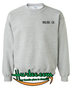 Malibu - Ca Sweatshirt
