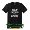 Trust me I watch law and order Style Shirts T shirt