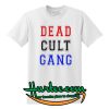 Dead Cult Gang T-Shirt