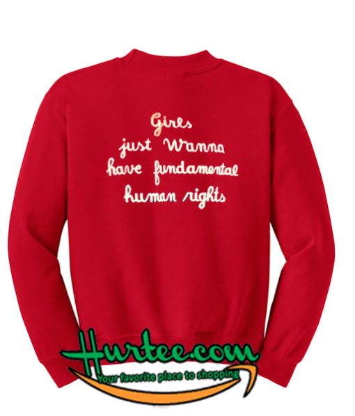 Girls just wanna have fundamental human right sweatshirt back