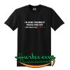 I’m in big trouble if people find out I don’t really have Tourette’s T-SHIRT