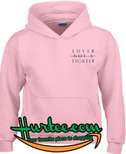 Lover Not A Fighter Hoodie