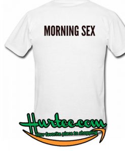 Morning Sex T-Shirt