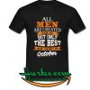 Only The Best Are Born In October T-Shirt