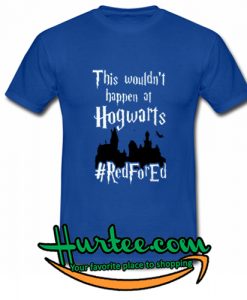 This wouldn't happen at Hogwarts redfored shirt