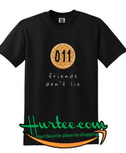 011 friends don’t lie T Shirt