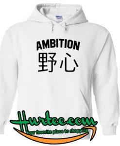 Ambition Japanis Hoodie