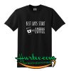 Best Days With Coffee T shirt