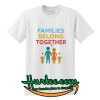 Families Belong Together Immigration March shirt