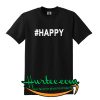 #Happy T Shirt