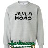 Jaeula Homo Sweatshirt
